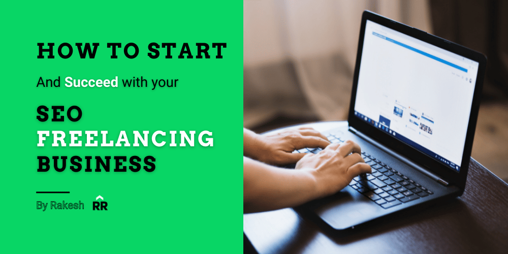 How to Start and Succeed with your SEO freelancing Business